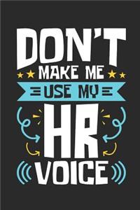Don't Make Me Use My HR Voice
