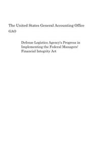 Defense Logistics Agency's Progress in Implementing the Federal Managers' Financial Integrity Act