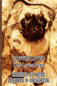 Coffee Lover Who Loves Pugs