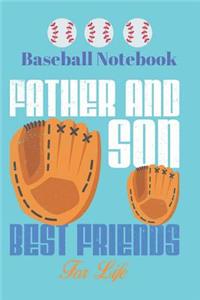 Baseball Notebook Father and Son Best Friends for Life