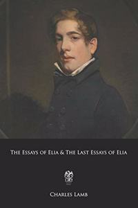 The Essays of Elia & the Last Essays of Elia