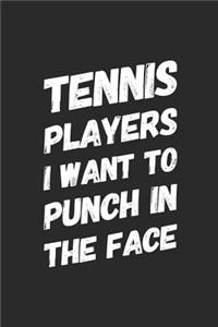 Tennis Players I Want To Punch In The Face