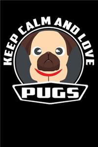 Keep Calm And Love Pugs