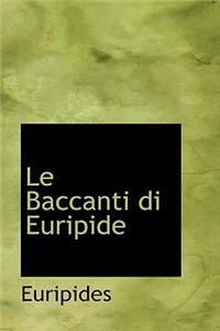 Le Baccanti Di Euripide