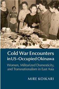 Cold War Encounters in Us-Occupied Okinawa