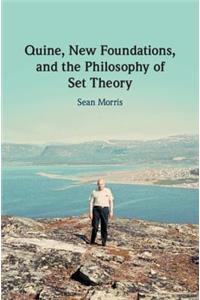 Quine, New Foundations, and the Philosophy of Set Theory