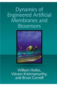 Dynamics of Engineered Artificial Membranes and Biosensors
