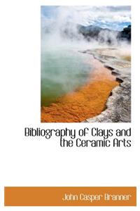 Bibliography of Clays and the Ceramic Arts
