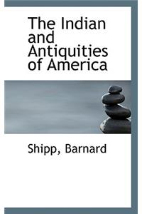 The Indian and Antiquities of America
