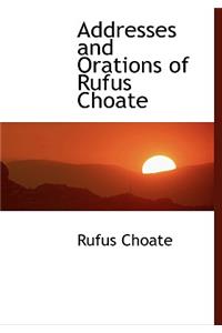 Addresses and Orations of Rufus Choate