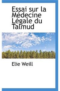 Essai Sur La Medecine Legale Du Talmud
