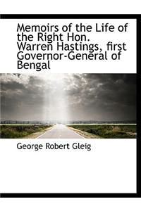 Memoirs of the Life of the Right Hon. Warren Hastings, First Governor-General of Bengal