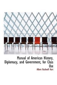 Manual of American History, Diplomacy, and Government, for Class Use