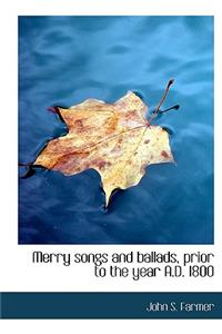 Merry Songs and Ballads, Prior to the Year A.D. 1800