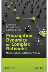 Propagation Dynamics on Complex Networks