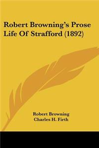 Robert Browning's Prose Life of Strafford (1892)