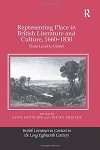 Representing Place in British Literature and Culture, 1660-1830