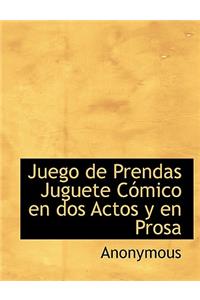 Juego de Prendas Juguete Cómico en dos Actos y en Prosa