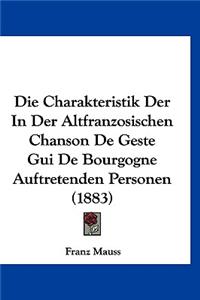 Die Charakteristik Der in Der Altfranzosischen Chanson de Geste GUI de Bourgogne Auftretenden Personen (1883)