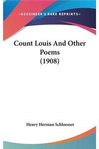 Count Louis and Other Poems (1908)