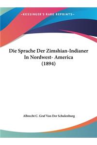 Die Sprache Der Zimshian-Indianer in Nordwest- America (1894)