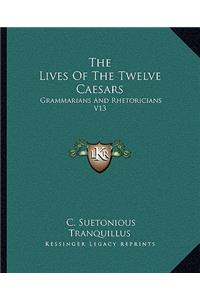 The Lives Of The Twelve Caesars