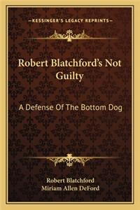 Robert Blatchford's Not Guilty