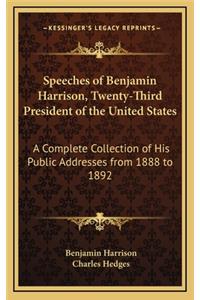 Speeches of Benjamin Harrison, Twenty-Third President of the United States