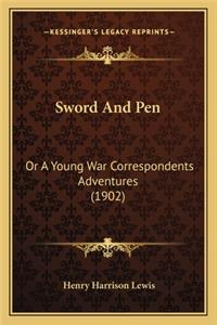 Sword and Pen: Or A Young War Correspondents Adventures (1902)