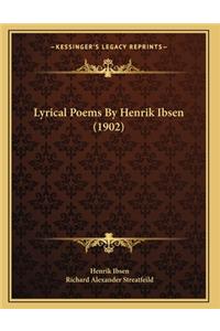 Lyrical Poems By Henrik Ibsen (1902)