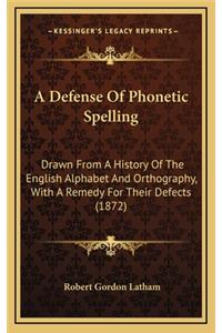 A Defense Of Phonetic Spelling