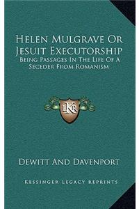 Helen Mulgrave or Jesuit Executorship