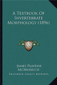 Textbook of Invertebrate Morphology (1896)
