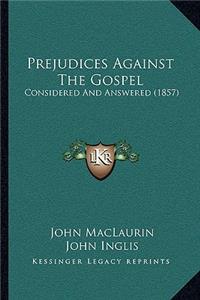 Prejudices Against The Gospel