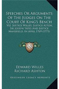 Speeches or Arguments of the Judges on the Court of King's Bench