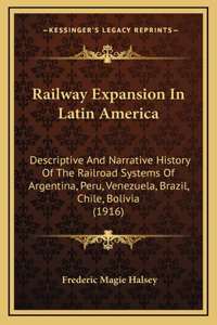 Railway Expansion In Latin America