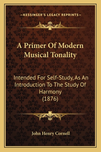 A Primer Of Modern Musical Tonality