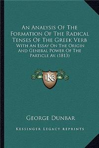 An Analysis Of The Formation Of The Radical Tenses Of The Greek Verb