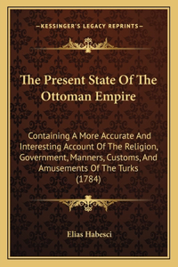 Present State Of The Ottoman Empire