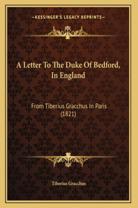 A Letter To The Duke Of Bedford, In England