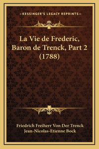 La Vie de Frederic, Baron de Trenck, Part 2 (1788)