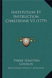 Institution Et Instruction Chretienne V3 (1779)