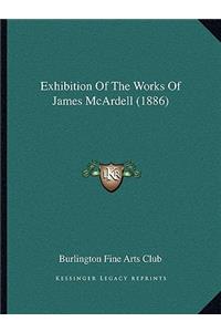 Exhibition Of The Works Of James McArdell (1886)