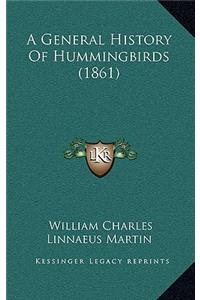 General History Of Hummingbirds (1861)