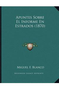 Apuntes Sobre El Informe En Estrados (1870)