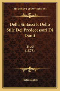 Della Sintassi E Dello Stile Dei Predecessori Di Danti