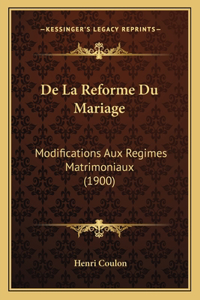 De La Reforme Du Mariage