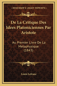 De La Critique Des Idees Platoniciennes Par Aristote