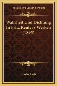 Wahrheit Und Dichtung In Fritz Reuter's Werken (1895)