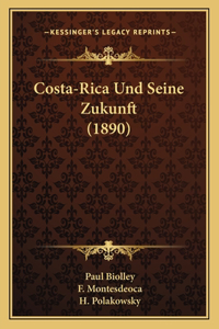 Costa-Rica Und Seine Zukunft (1890)